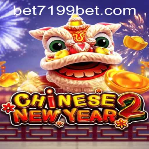 Exploring The Vibrant World of CHINESENEWYEAR2 and Navigating Through 7199bet PH Login